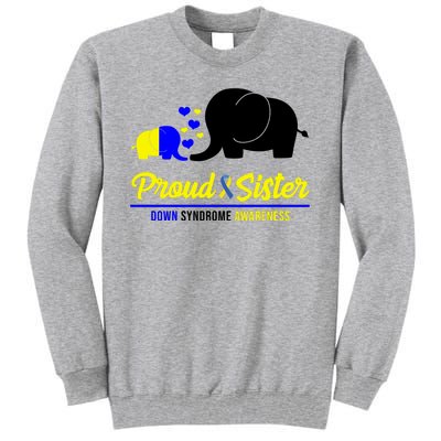 Proud Sister Down Syndrome Awareness Elephant Tall Sweatshirt