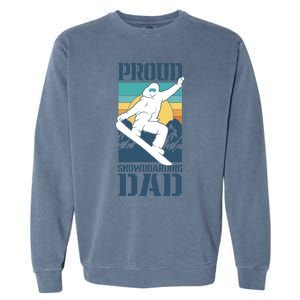 Proud Snowboarding Dad Father Snowboarder Snowboard Daddy Gift Garment-Dyed Sweatshirt