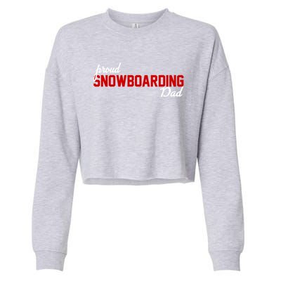 Proud Snowboarding Dad Gift Cropped Pullover Crew