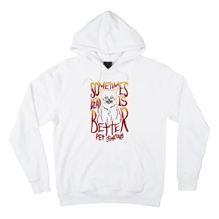 Pet Semetary Dead Is Better Hoodie