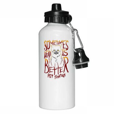 Pet Semetary Dead Is Better Aluminum Water Bottle 