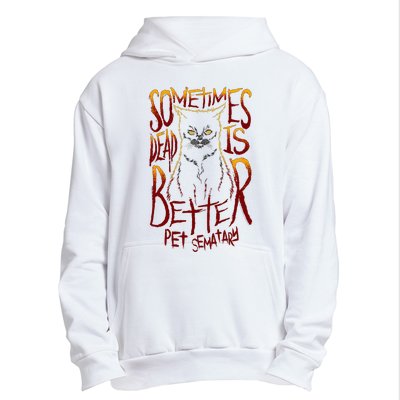 Pet Semetary Dead Is Better Urban Pullover Hoodie