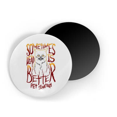 Pet Semetary Dead Is Better Magnet