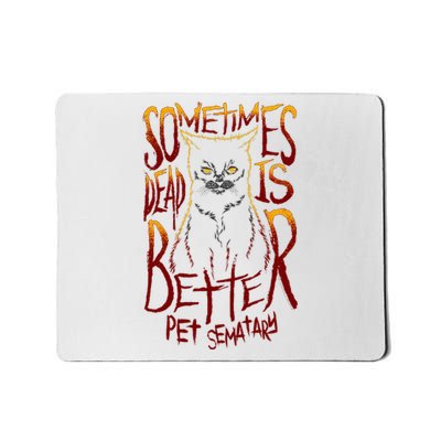 Pet Semetary Dead Is Better Mousepad