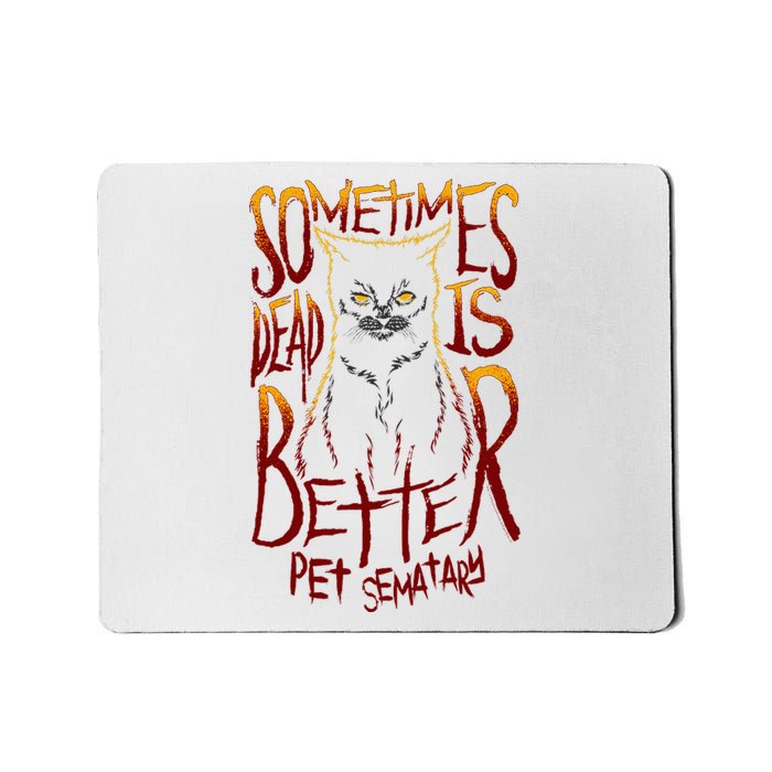 Pet Semetary Dead Is Better Mousepad