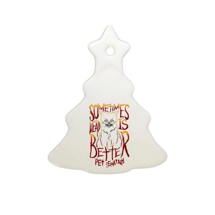 Pet Semetary Dead Is Better Ceramic Tree Ornament