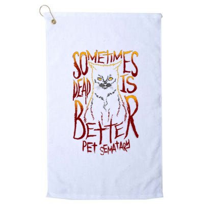 Pet Semetary Dead Is Better Platinum Collection Golf Towel