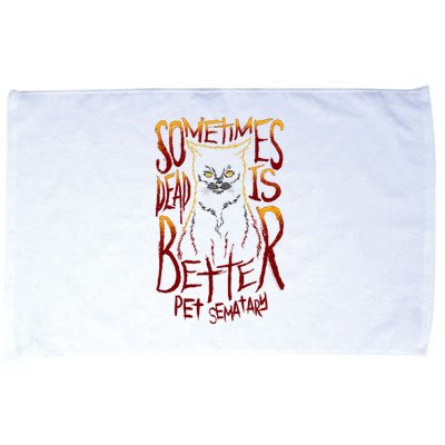 Pet Semetary Dead Is Better Microfiber Hand Towel