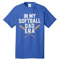 Proud Softball Dad Softball Team Dad In My Softball Dad Era Gift Tall T-Shirt