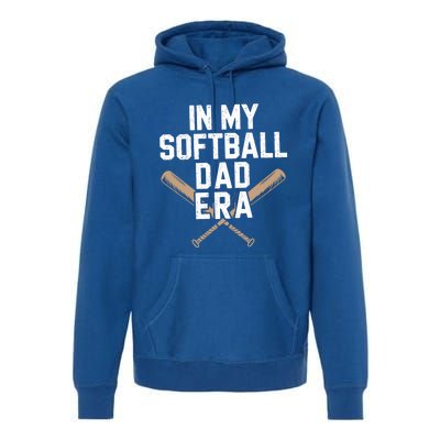 Proud Softball Dad Softball Team Dad In My Softball Dad Era Gift Premium Hoodie