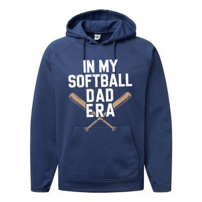 Proud Softball Dad Softball Team Dad In My Softball Dad Era Gift Performance Fleece Hoodie