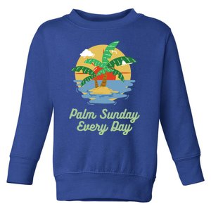 Palm Sunday Every Day: Funny Island Christian Beach Gift Toddler Sweatshirt