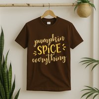 Pumpkin Spice Everything T-Shirt