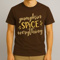 Pumpkin Spice Everything T-Shirt