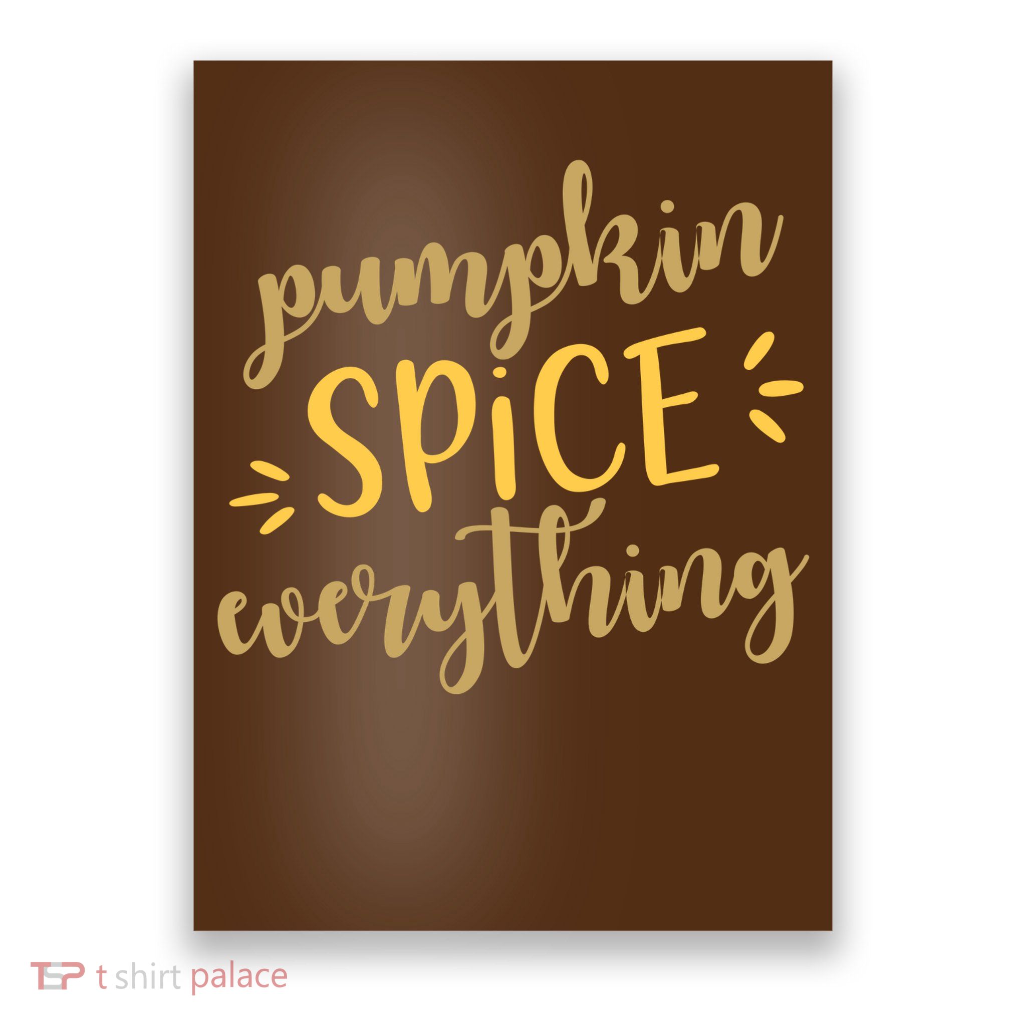 Pumpkin Spice Everything Poster