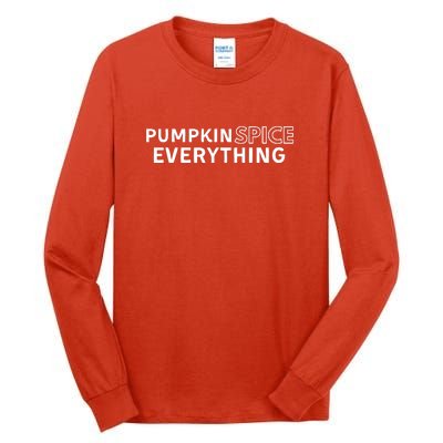 Pumpkin Spice Everything Tall Long Sleeve T-Shirt