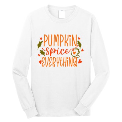 Pumpkin Spice Everything Holiday Festive Long Sleeve Shirt