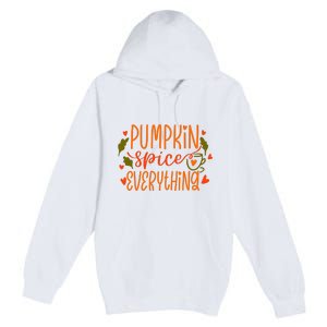 Pumpkin Spice Everything Holiday Festive Premium Pullover Hoodie