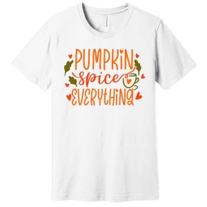 Pumpkin Spice Everything Holiday Festive Premium T-Shirt