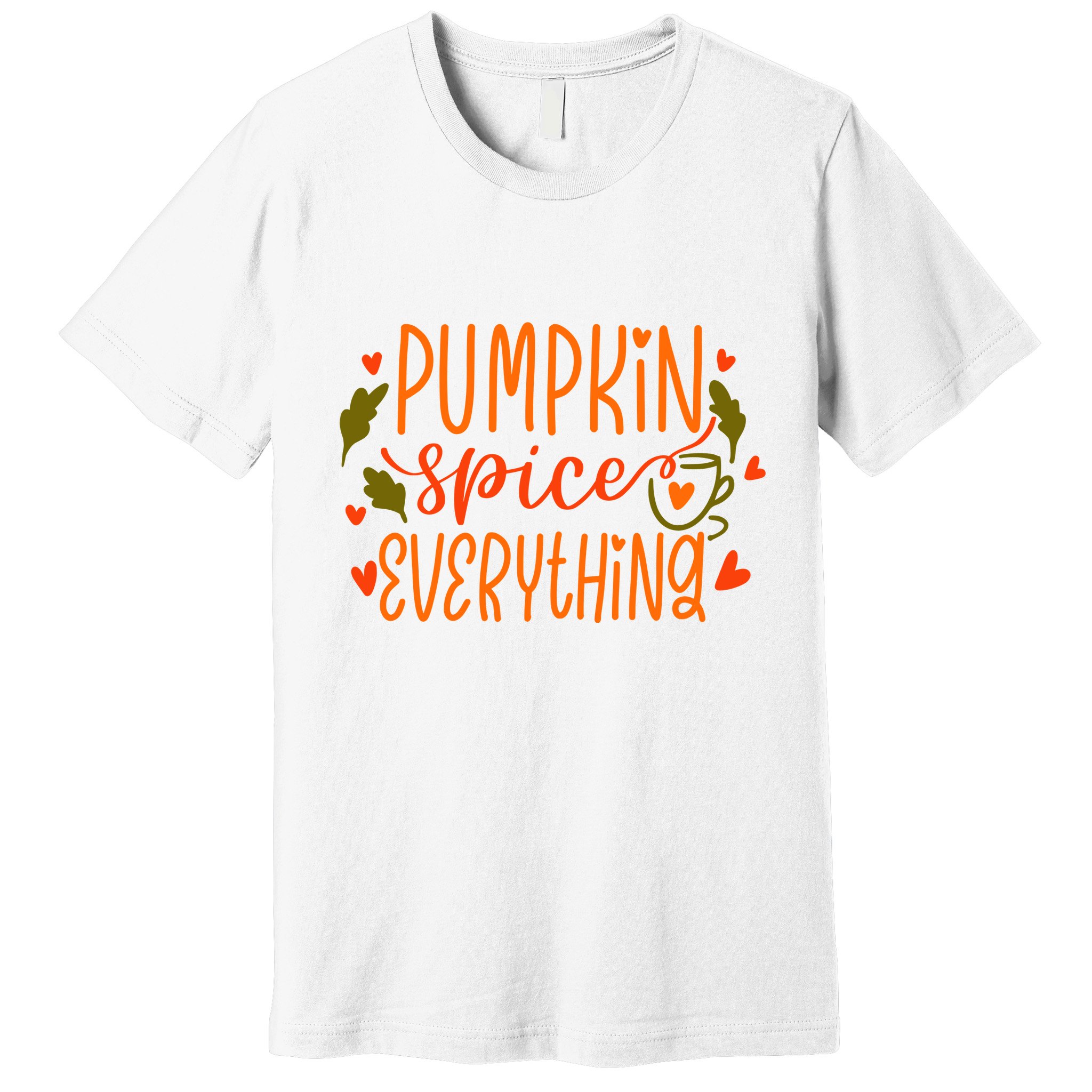 Pumpkin Spice Everything Holiday Festive Premium T-Shirt
