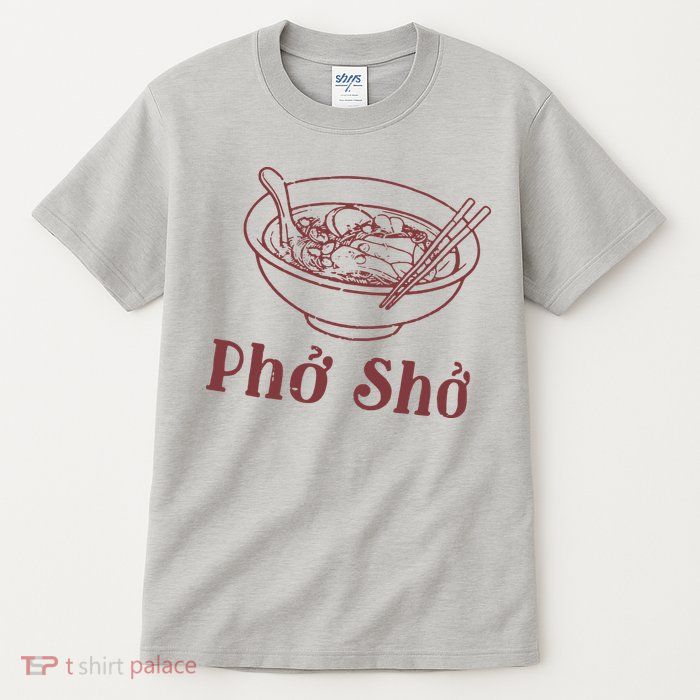 Pho Sho Funny Vietnamese Cuisine Vietnam Foodie Chef Cook Food Tall T-Shirt