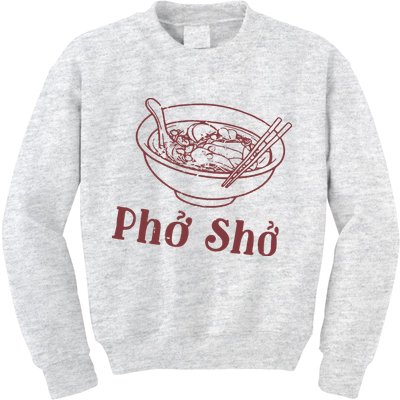 Pho Sho Funny Vietnamese Cuisine Vietnam Foodie Chef Cook Food Kids Sweatshirt