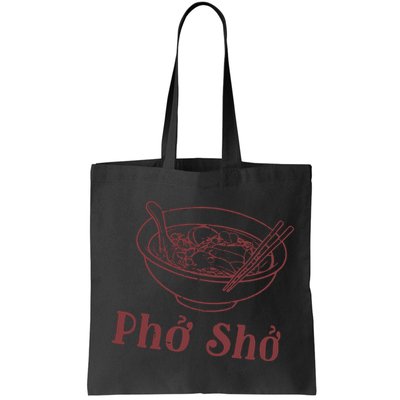 Pho Sho Funny Vietnamese Cuisine Vietnam Foodie Chef Cook Food Bag