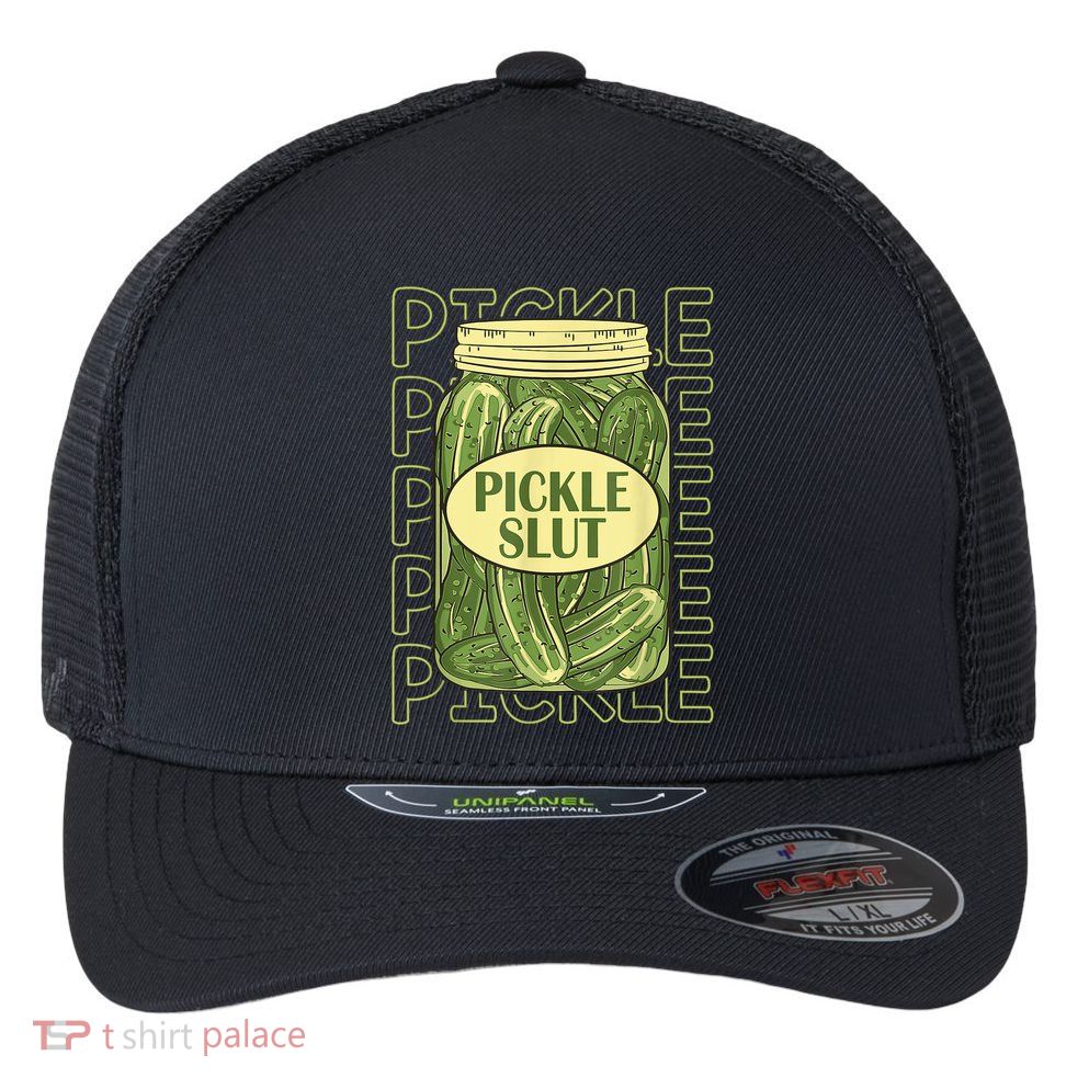 Pickle Slut Funny Pickle Slut Who Loves Pickles Flexfit Unipanel Trucker Cap