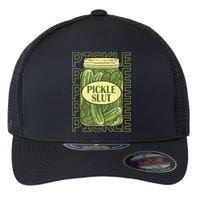 Pickle Slut Funny Pickle Slut Who Loves Pickles Flexfit Unipanel Trucker Cap