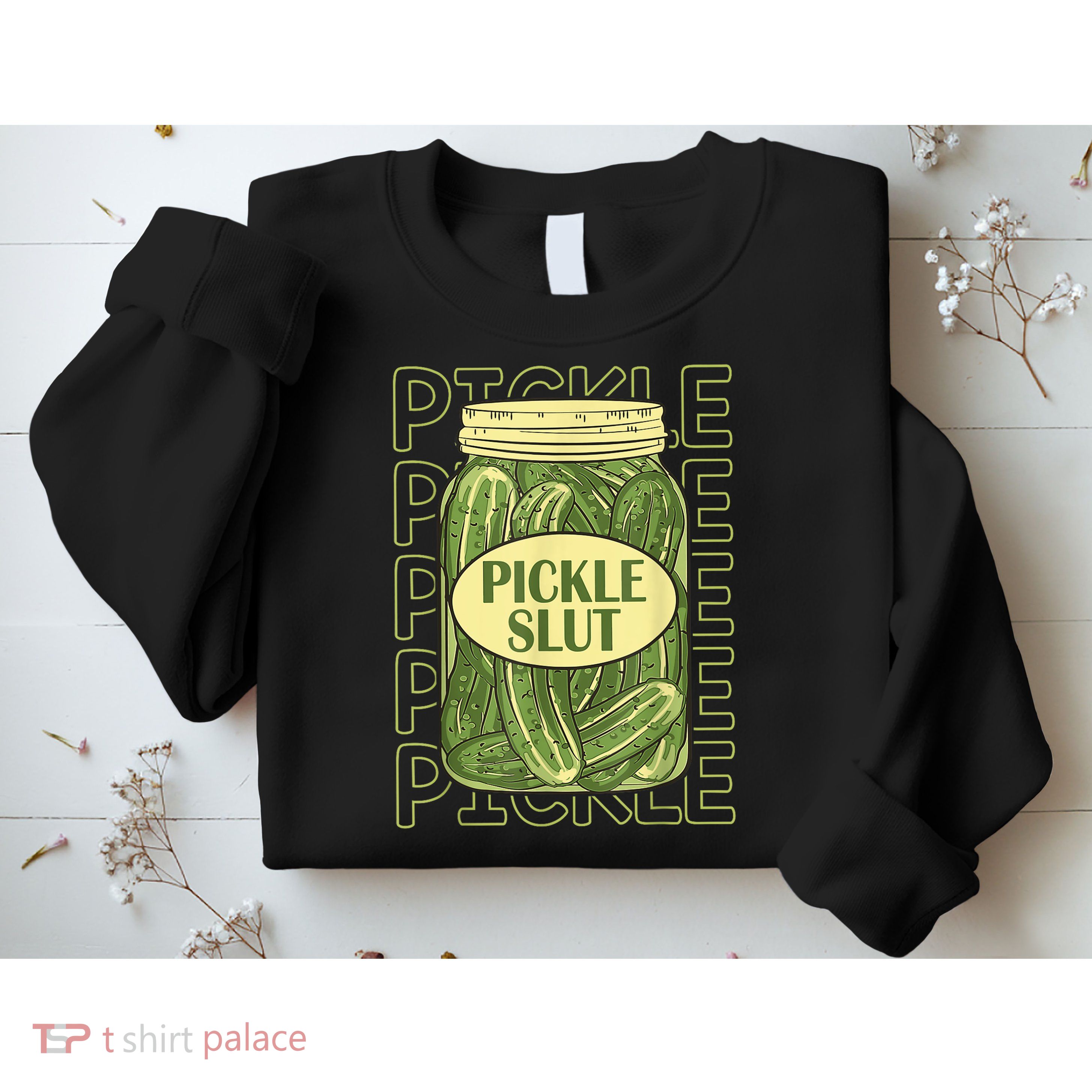 Pickle Slut Funny Pickle Slut Who Loves Pickles Sweatshirt