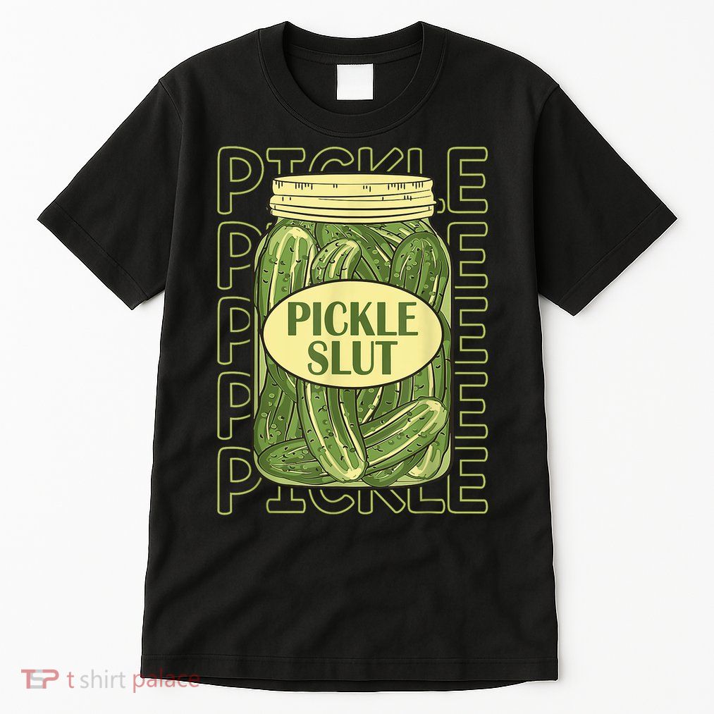 Pickle Slut Funny Pickle Slut Who Loves Pickles Tall T-Shirt