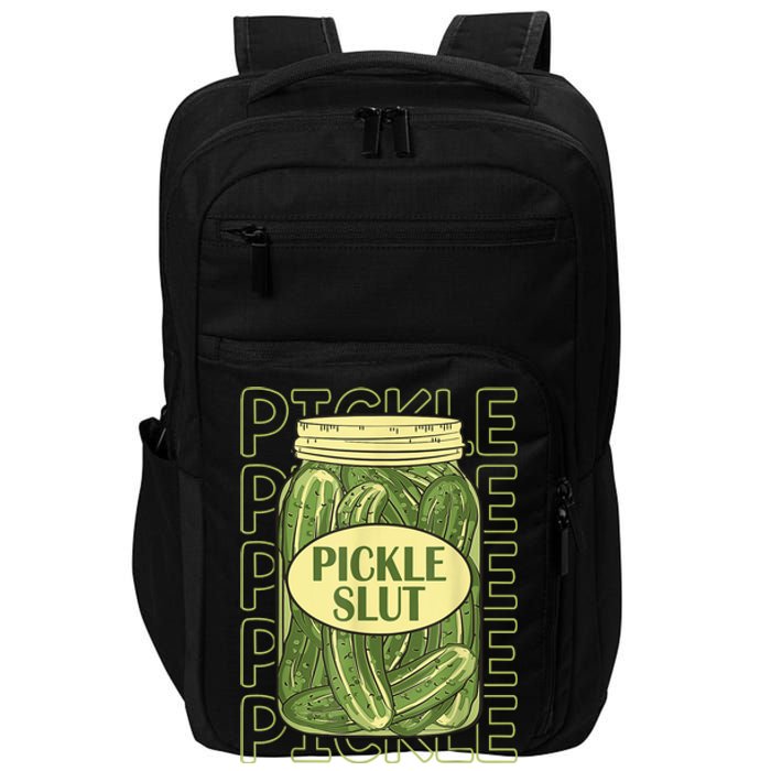 Pickle Slut Funny Pickle Slut Who Loves Pickles Impact Tech Backpack