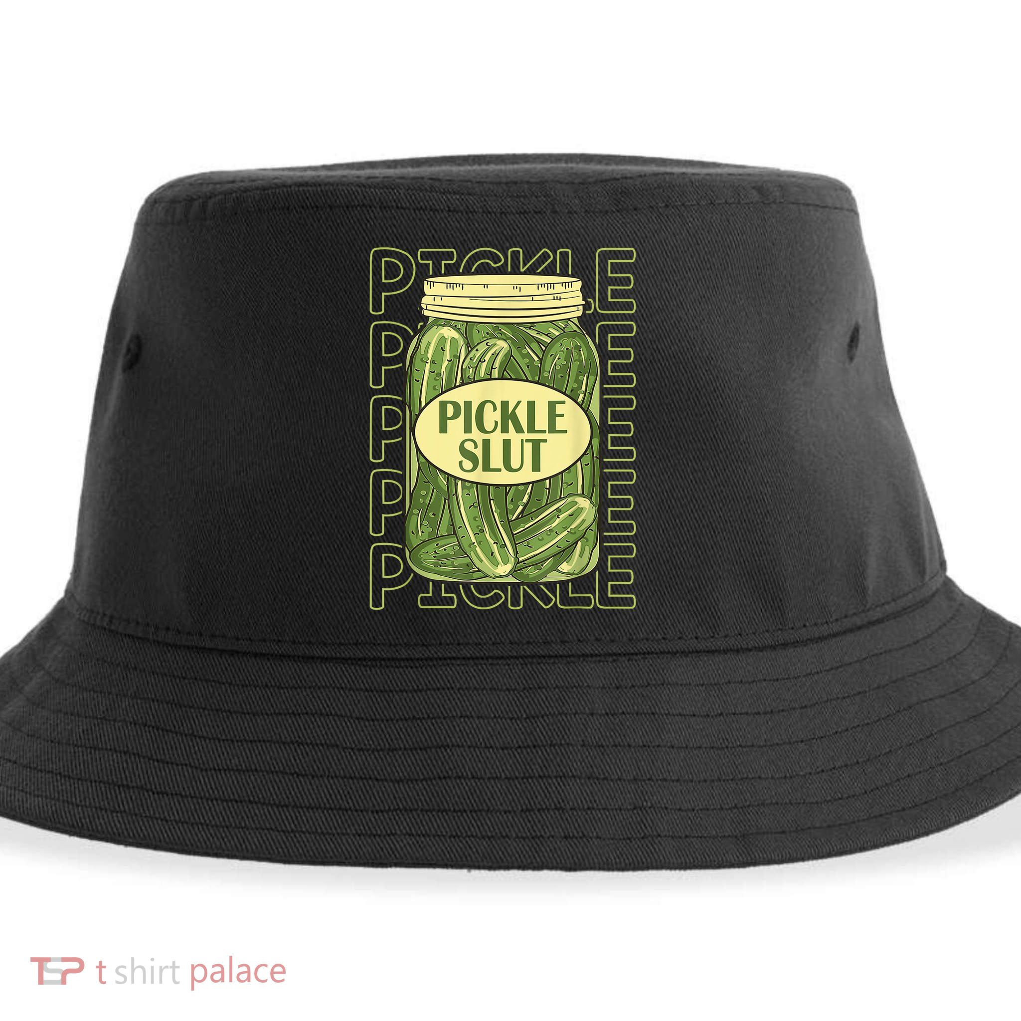 Pickle Slut Funny Pickle Slut Who Loves Pickles Sustainable Bucket Hat