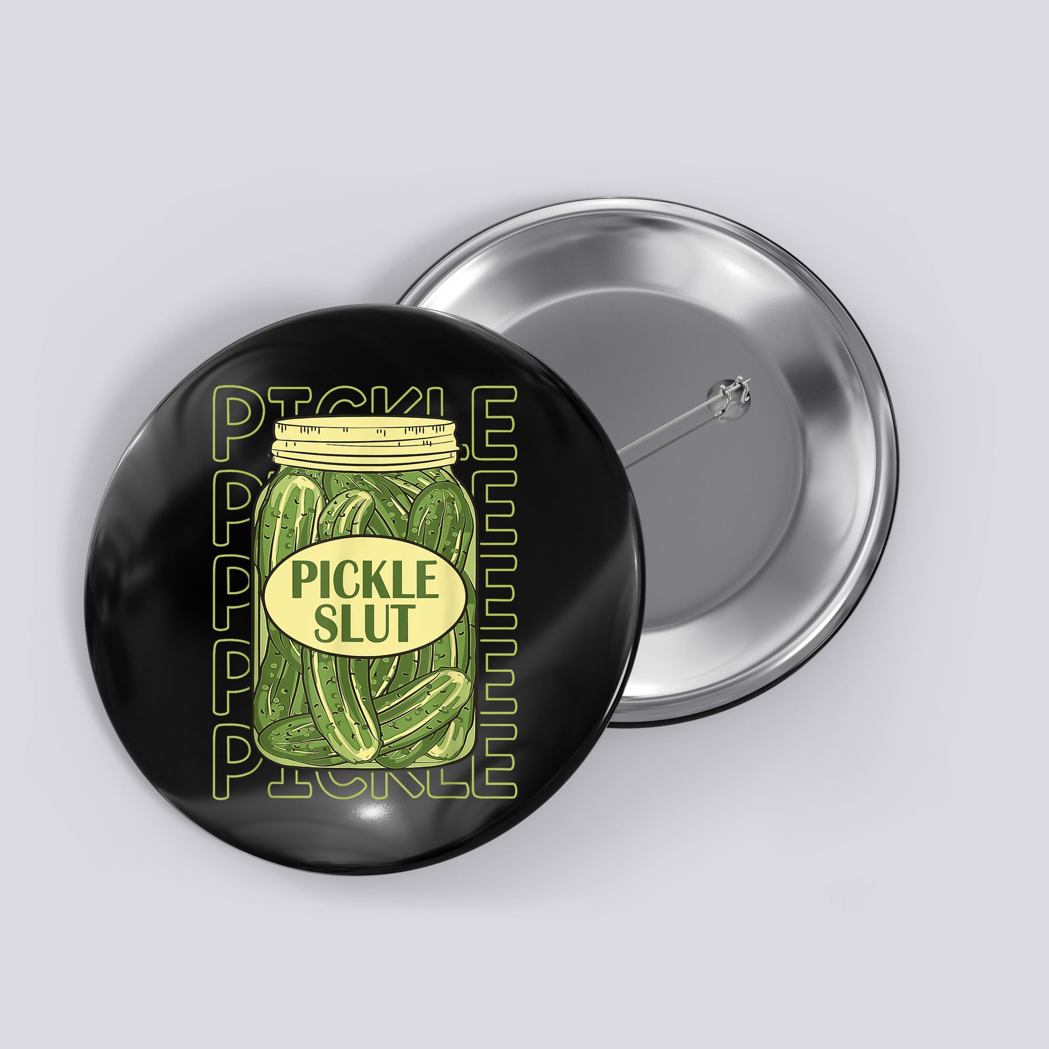 Pickle Slut Funny Pickle Slut Who Loves Pickles Button