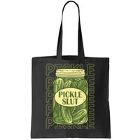 Pickle Slut Funny Pickle Slut Who Loves Pickles Tote Bag