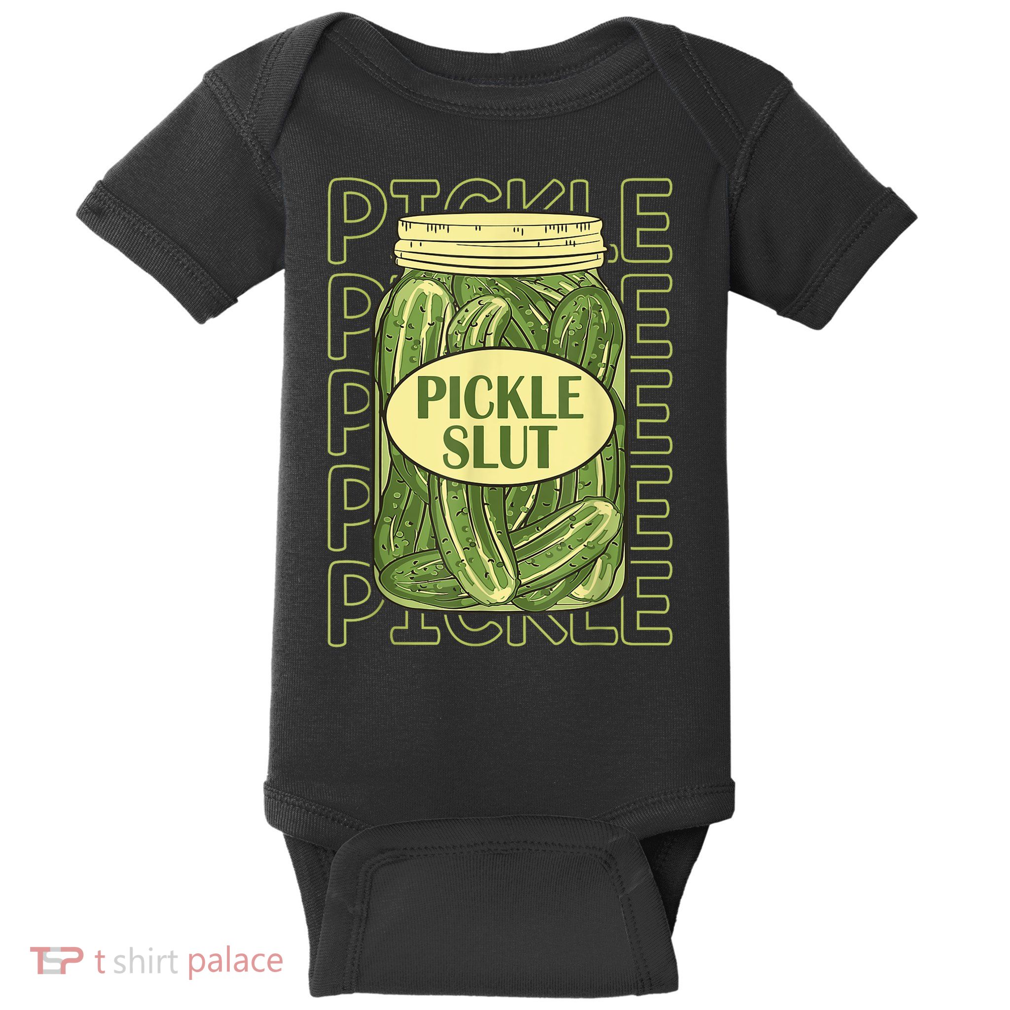 Pickle Slut Funny Pickle Slut Who Loves Pickles Baby Bodysuit