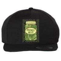 Pickle Slut Funny Pickle Slut Who Loves Pickles Wool Snapback Cap