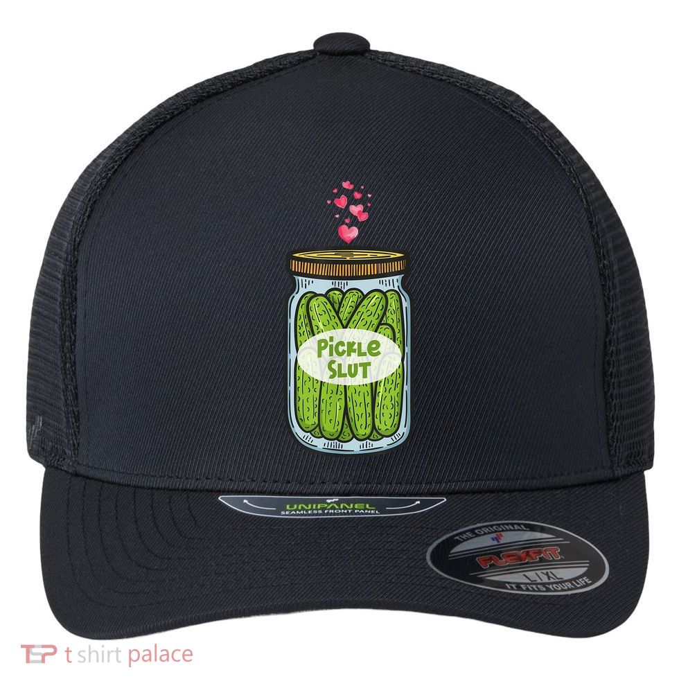 Pickle Slut For Dill And Pickle Lover Flexfit Unipanel Trucker Cap