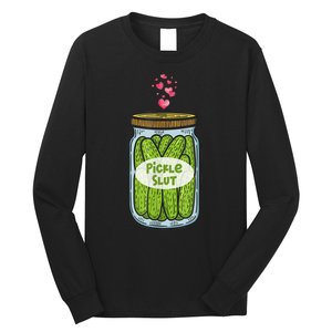 Pickle Slut For Dill And Pickle Lover Long Sleeve Shirt