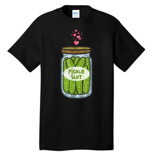 Pickle Slut For Dill And Pickle Lover Tall T-Shirt