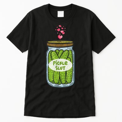 Pickle Slut For Dill And Pickle Lover Tall T-Shirt