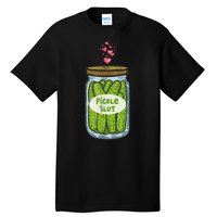 Pickle Slut For Dill And Pickle Lover Tall T-Shirt