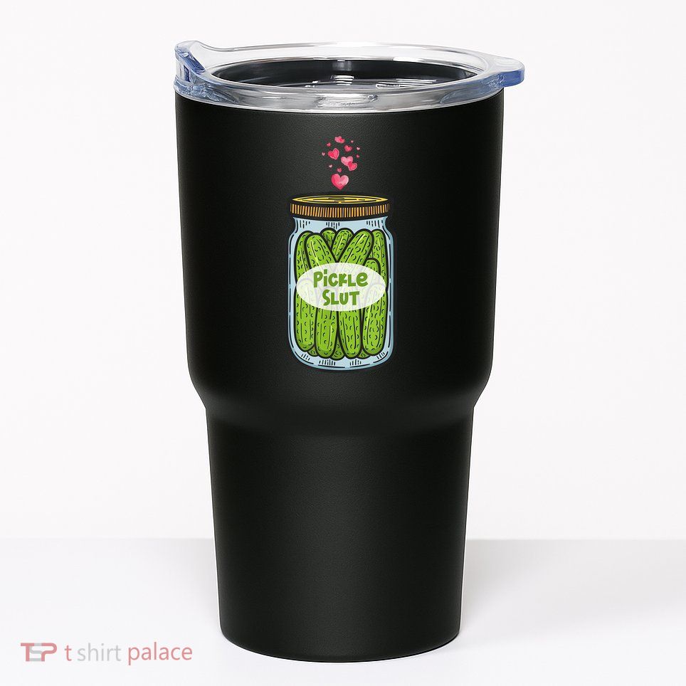 Pickle Slut For Dill And Pickle Lover Tumbler