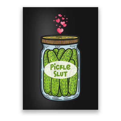 Pickle Slut For Dill And Pickle Lover Poster