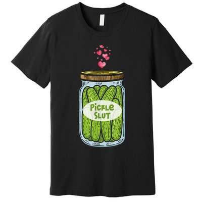 Pickle Slut For Dill And Pickle Lover Premium T-Shirt