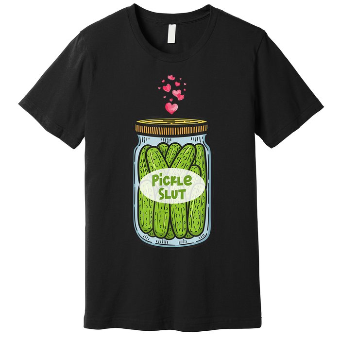 Pickle Slut For Dill And Pickle Lover Premium T-Shirt