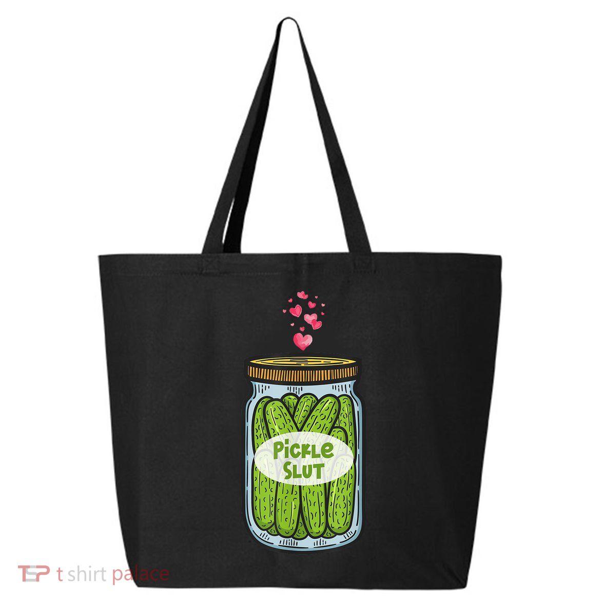 Pickle Slut For Dill And Pickle Lover 25L Jumbo Tote