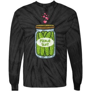 Pickle Slut For Dill And Pickle Lover Tie-Dye Long Sleeve Shirt