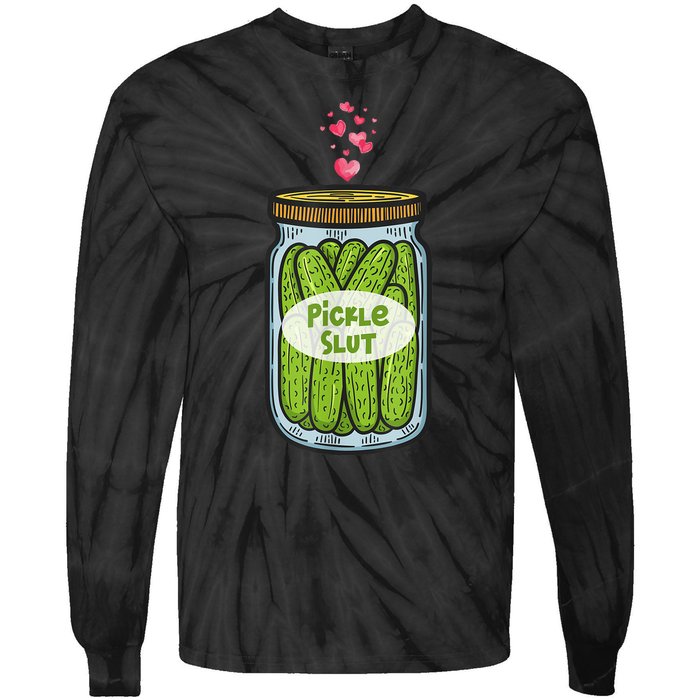 Pickle Slut For Dill And Pickle Lover Tie-Dye Long Sleeve Shirt