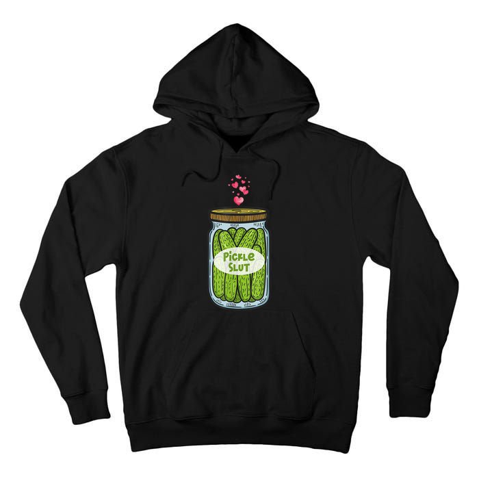 Pickle Slut For Dill And Pickle Lover Tall Hoodie